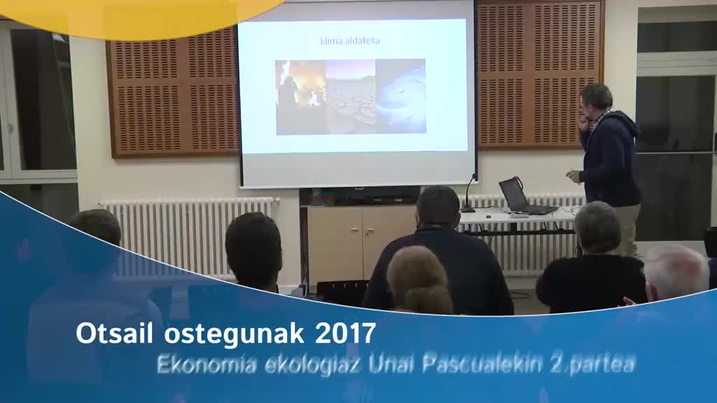 Otsail ostegunak 2017: Ekonomia ekologikoaz Unai Pascualekin 2.partea