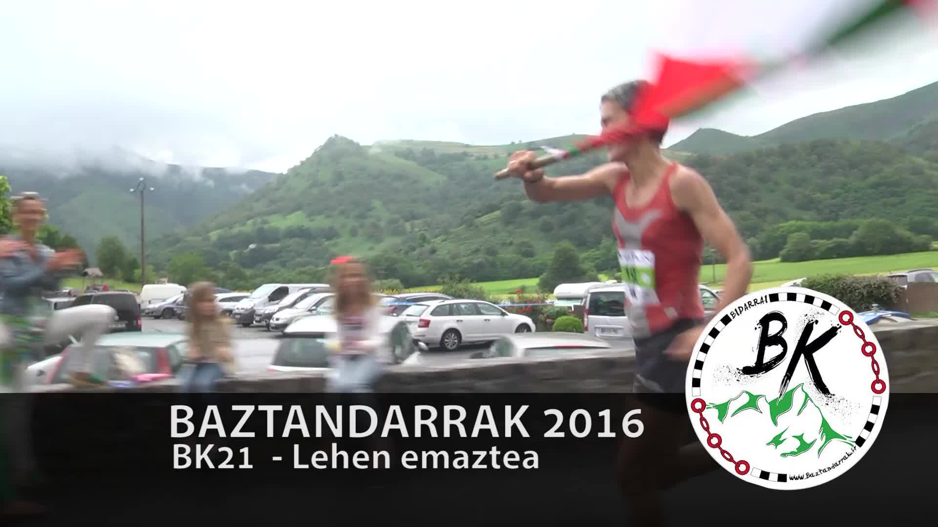 BAZTANDARRAK 2016 BK21 Lehen emaztea