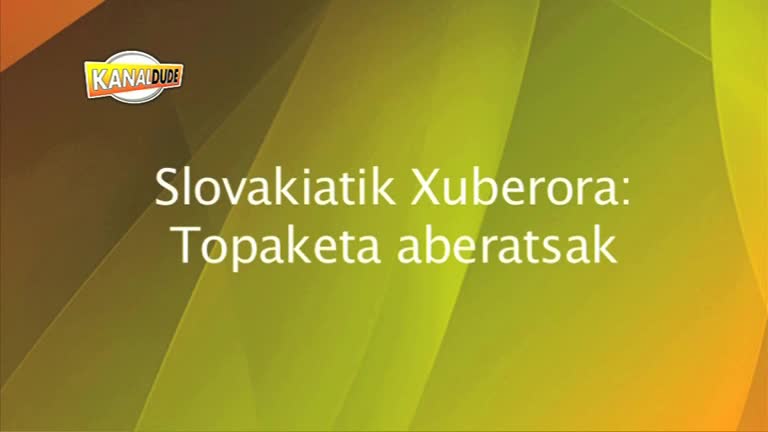 Eslovakiatik Xiberora, topaketa aberatsak