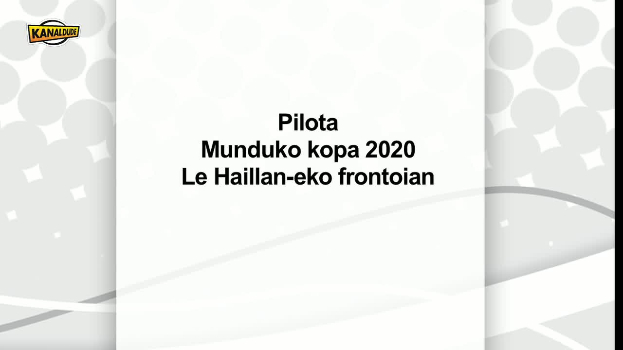 Pilota : munduko kopa 2020, Le Haillan-eko frontoian.