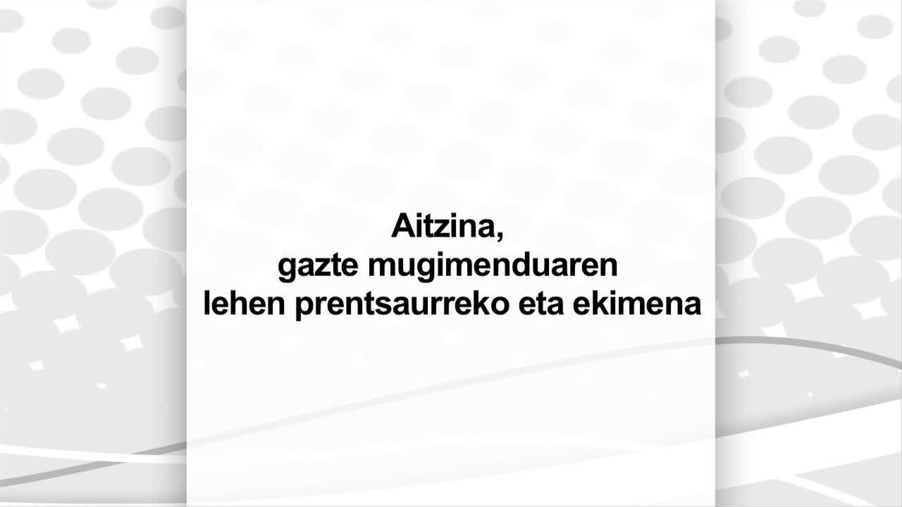 Aitzina ! : gazte mugimenduaren lehen prentsaurrekoa eta ekimena