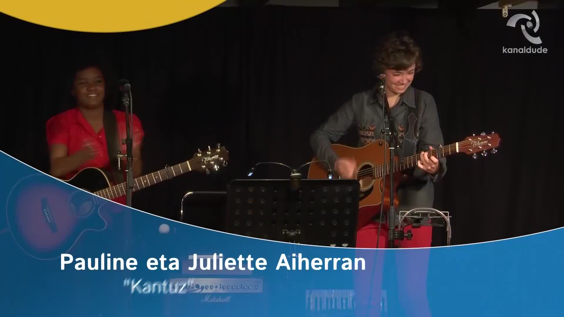 Pauline eta Juliette Aiherran: "Kantuz"