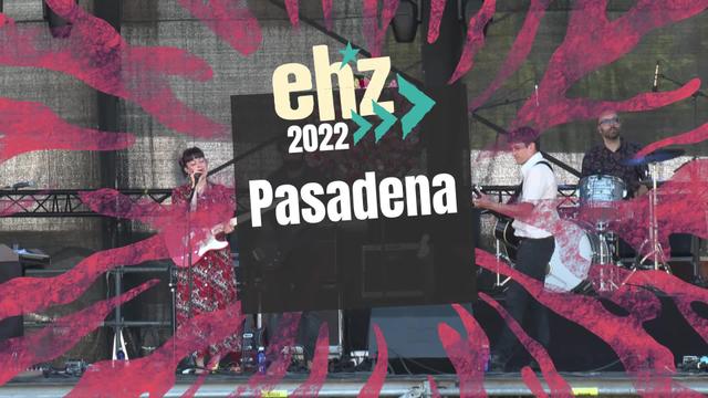 EHZ 2022 - Pasadena (kontzertu osoa)