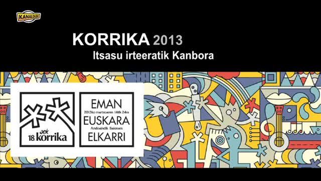 KORRIKA 2013: Itsasu irteeratik Kanbora