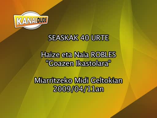 Seaskak 40 urte Haize eta Naia Robles