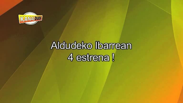 Aldudeko Ibarrean 4 estrena !