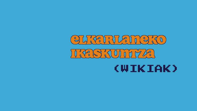 TXAC PLANET 2022 - ZIBERSEGURTASUNA #7: Elkarlaneko ikaskuntza (Wikiak)