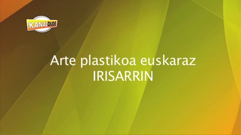 Arte plastikoak euskaraz Irisarrin